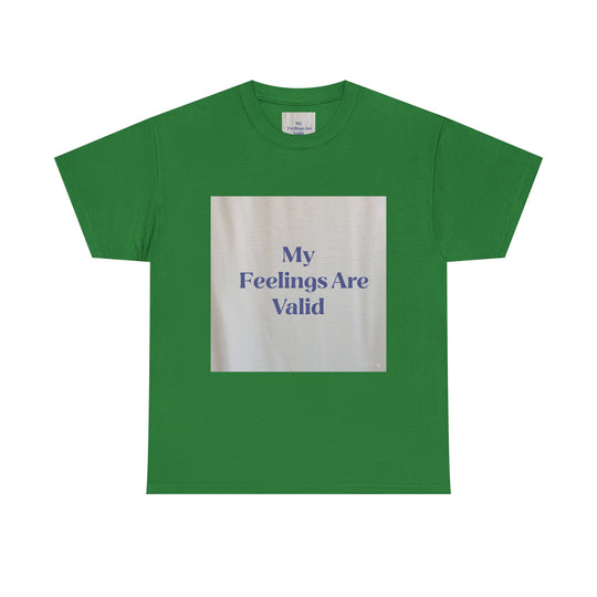 My Feelings Are Valid Tee