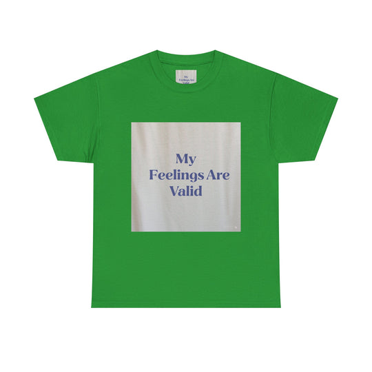 My Feelings Are Valid Tee