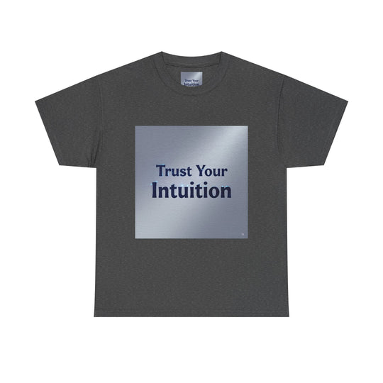 Trust Your Intuition T-Shirt – authentic choices clothing