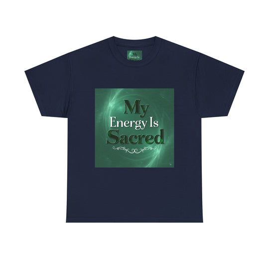 My Energy Is Sacred Tee