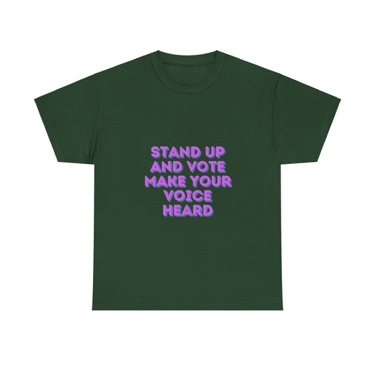 Stand Up and Vote T-Shirt - Make Your Voice Heard