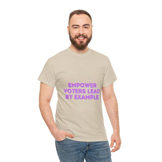 Empower Voters T-Shirt - Lead by Example