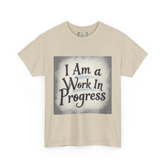 I Am A Work In Progress Tee