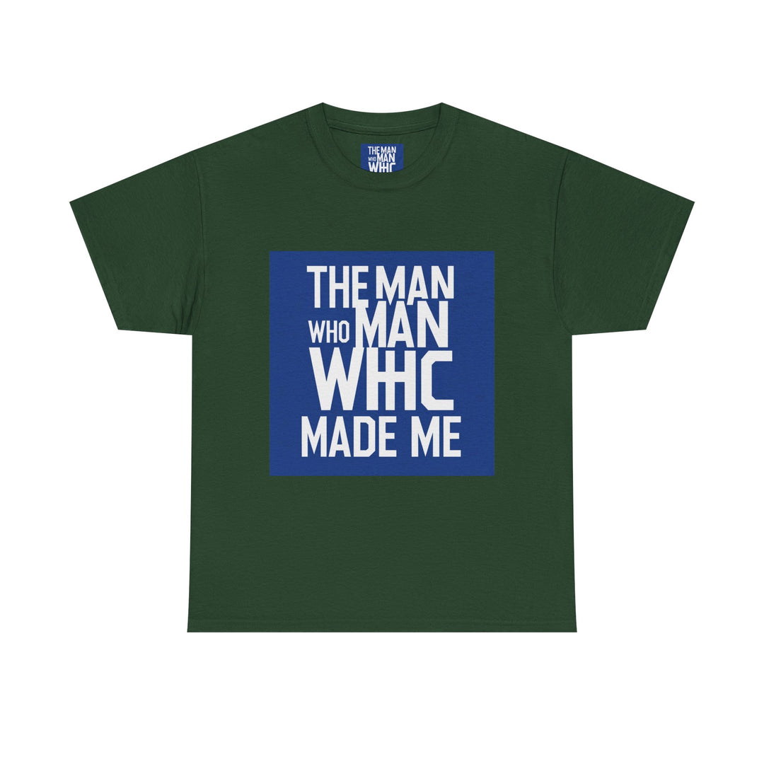 The Man Who Made Me – powerful dad message tee