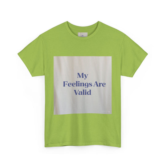 My Feelings Are Valid Tee