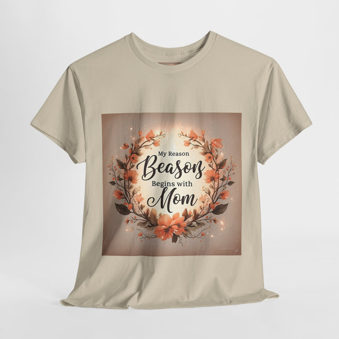 My Reason Always Begins with Mom