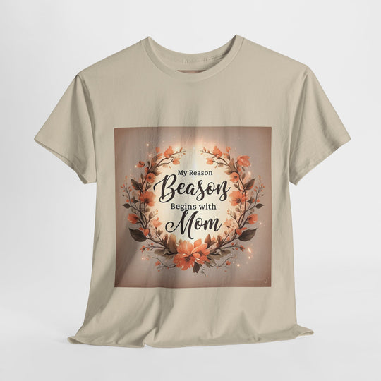 My Reason Always Begins with Mom