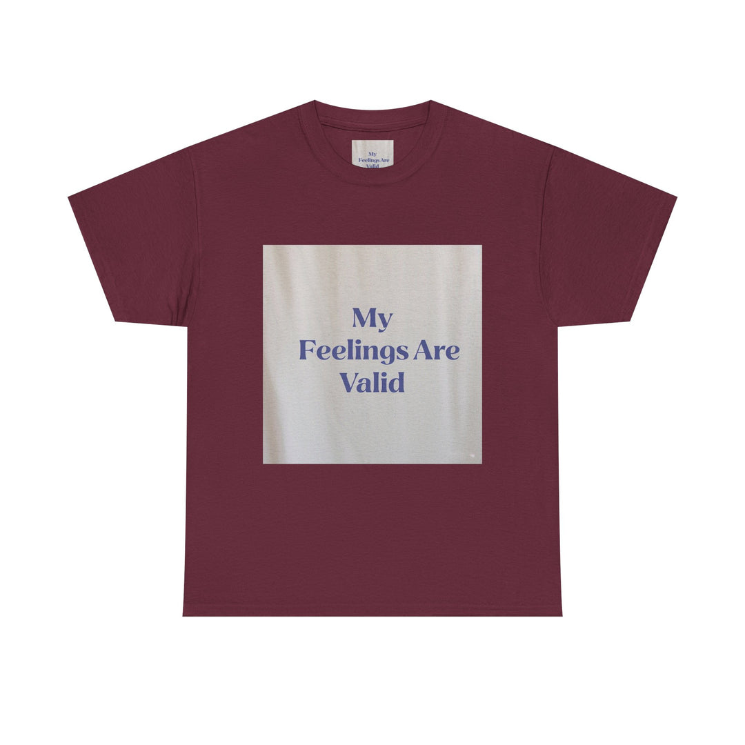 My Feelings Are Valid Tee