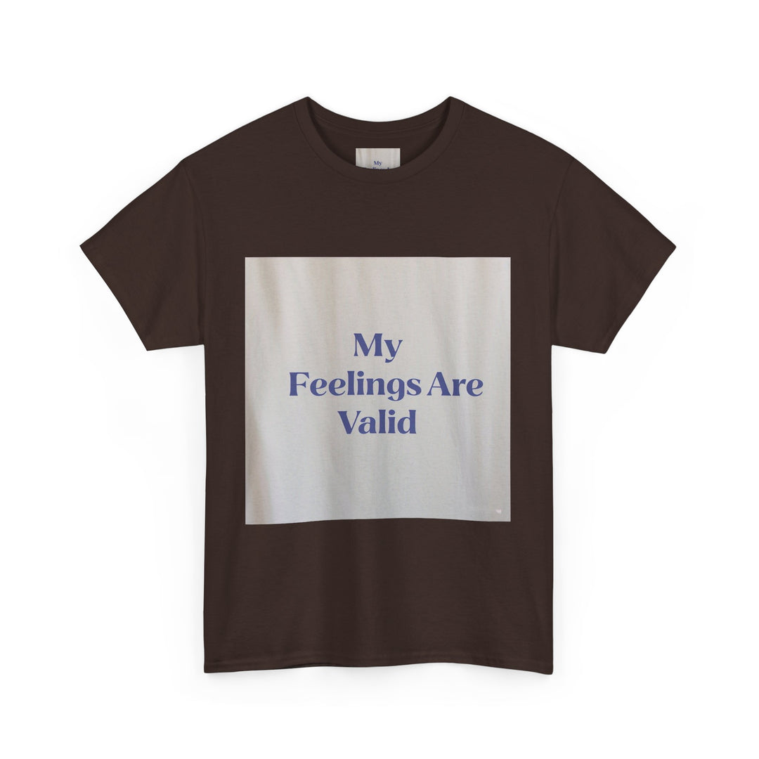 My Feelings Are Valid Tee