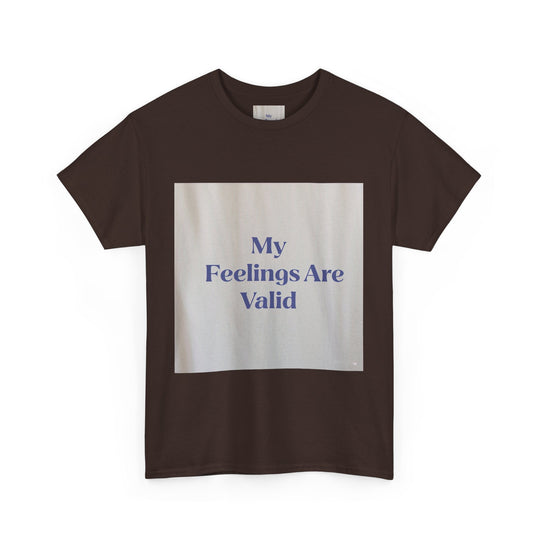 My Feelings Are Valid Tee