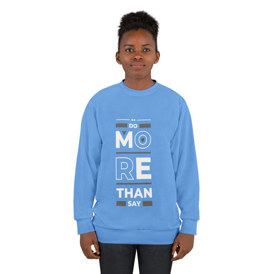 Do More Than You Say Sweatshirt - Actions Speak Louder