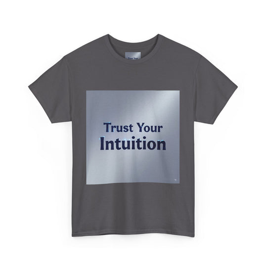 Trust Your Intuition T-Shirt – guided by intuition tee