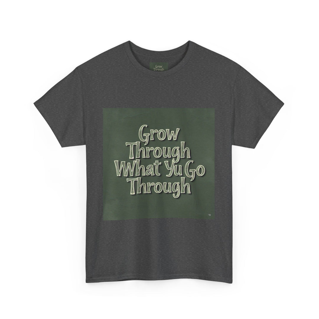 Grow Through What You Go Through Tee