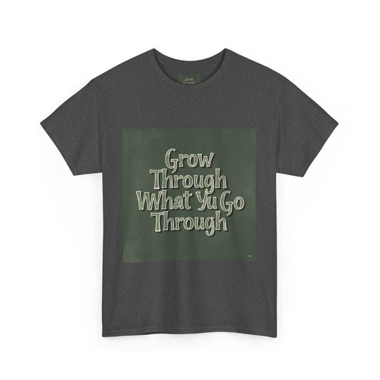 Grow Through What You Go Through Tee