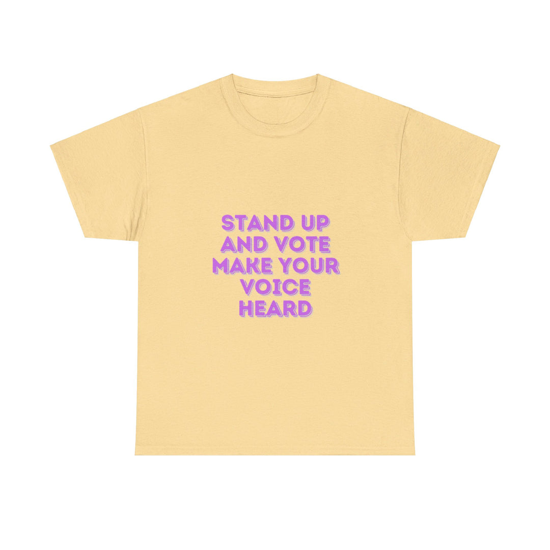 Stand Up and Vote T-Shirt - Make Your Voice Heard