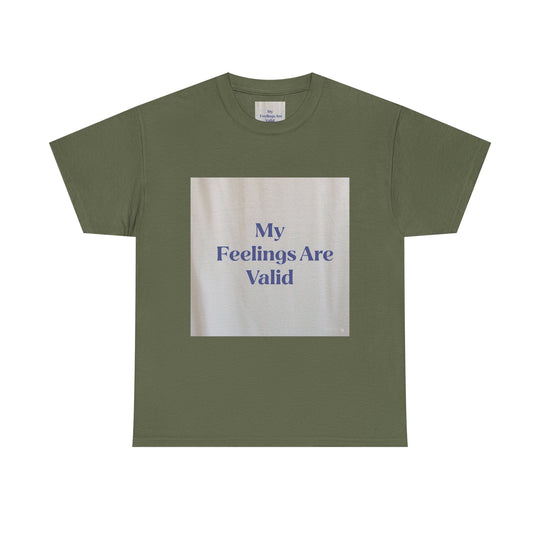 My Feelings Are Valid Tee