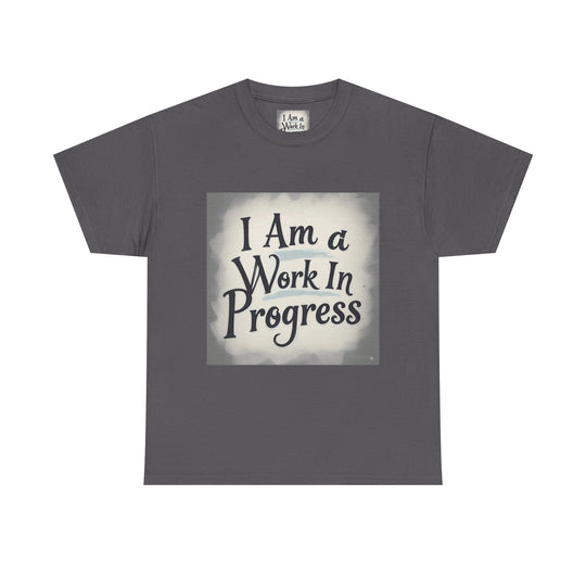 I Am A Work In Progress Tee