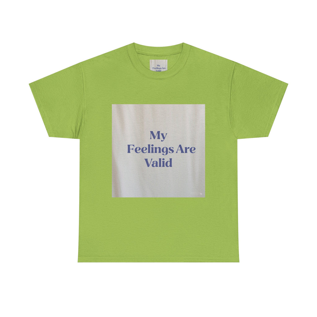 My Feelings Are Valid Tee