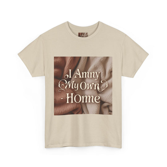 I Am My Own Home Tee