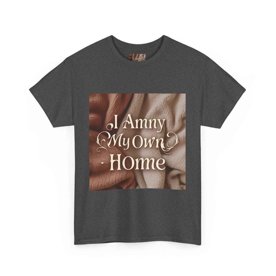 I Am My Own Home Tee