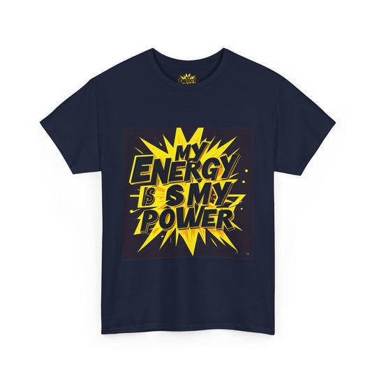 My Energy Is My Power Tee