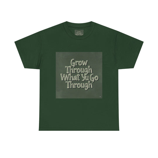 Grow Through What You Go Through Tee