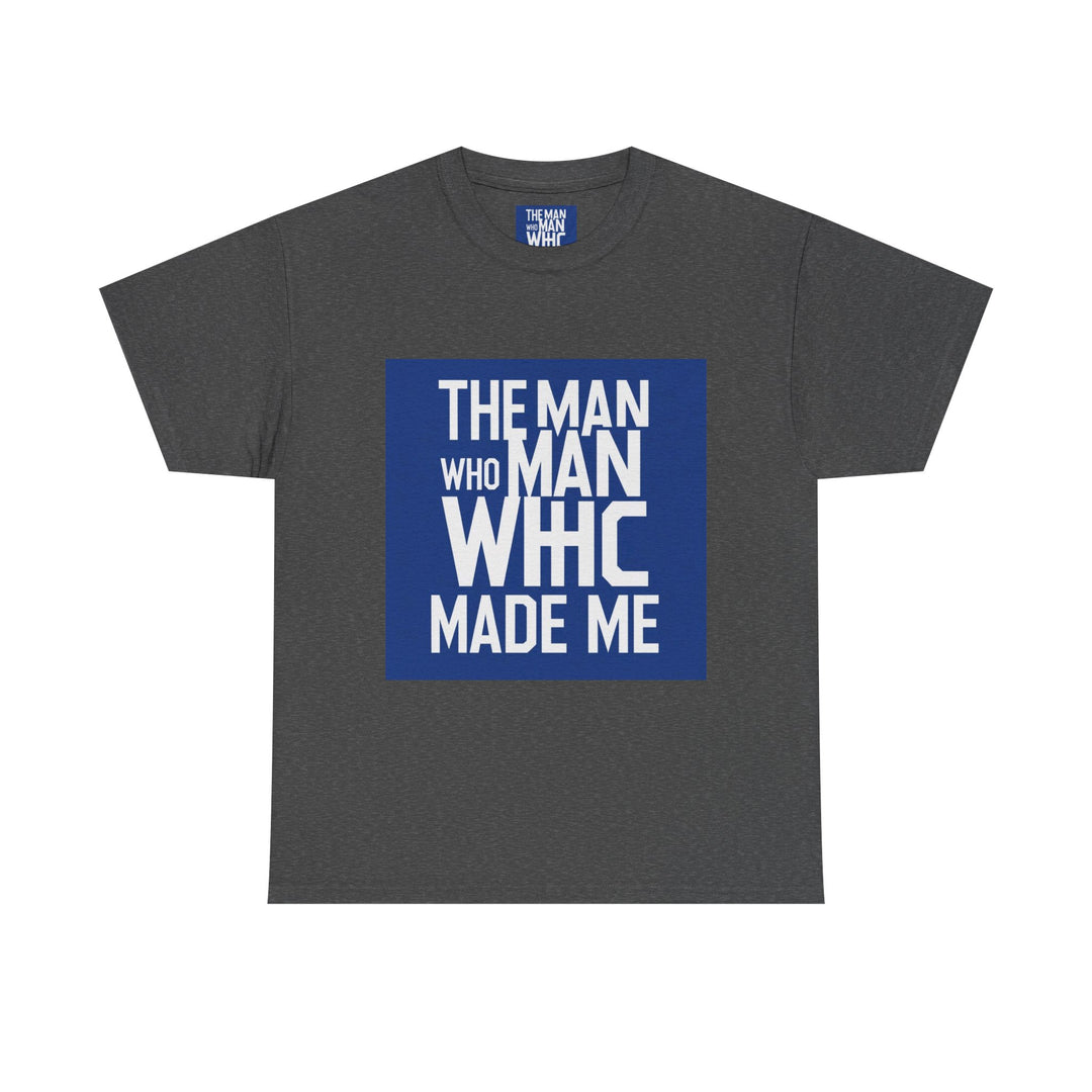 The Man Who Made Me – dad shaped me shirt