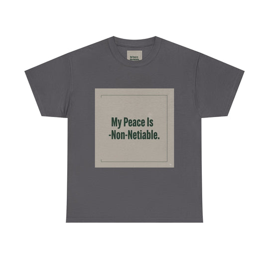 My Peace Is Non-Negotiable Tee