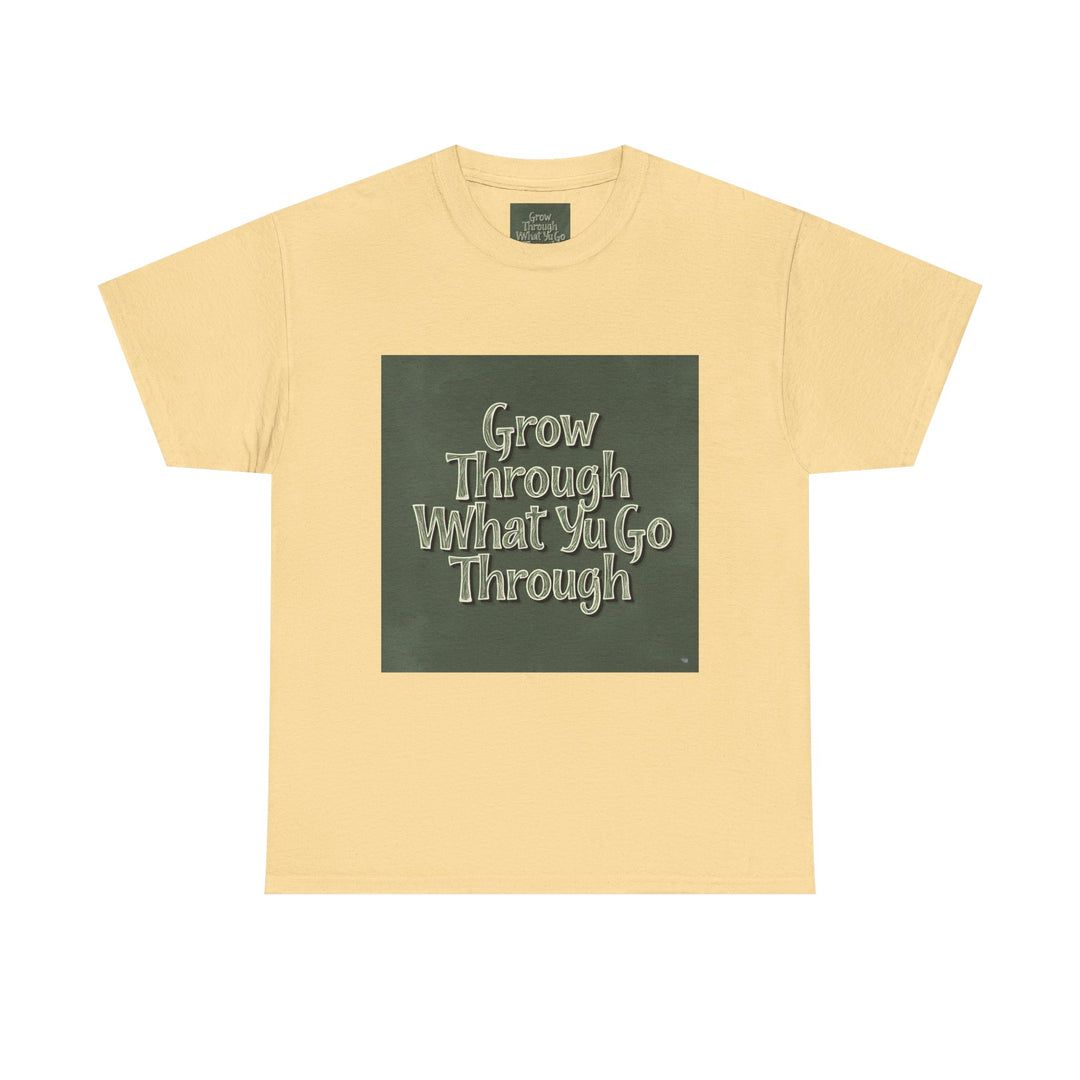 Grow Through What You Go Through Tee