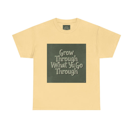 Grow Through What You Go Through Tee