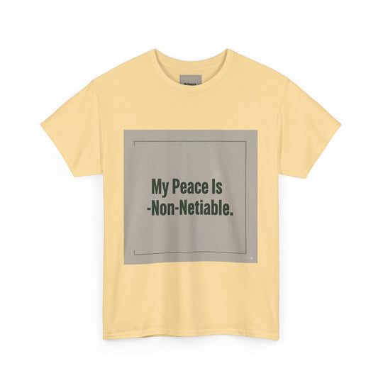 My Peace Is Non-Negotiable Tee