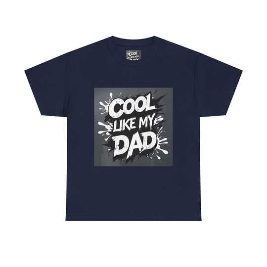 Cool Like My Dad – Father-Son Style Tee
