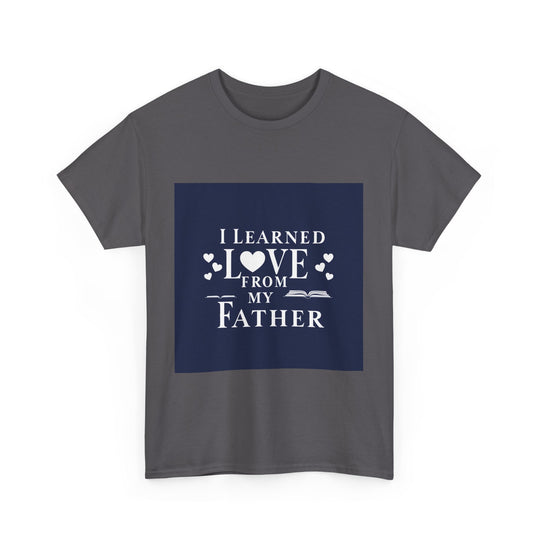 I Learned Love From My Father