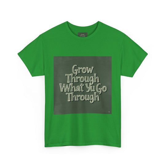 Grow Through What You Go Through Tee