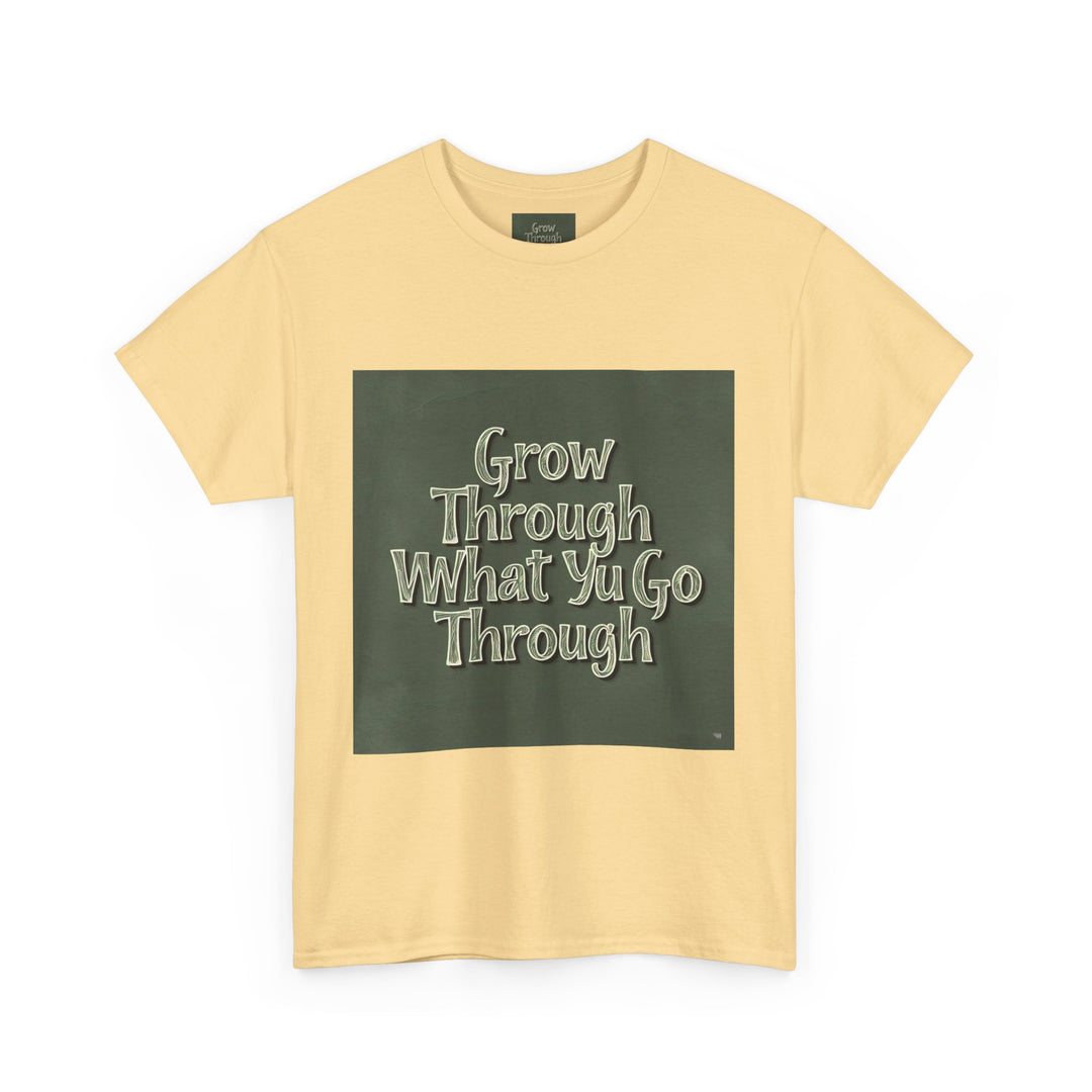 Grow Through What You Go Through Tee