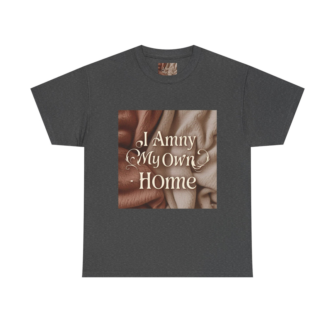 I Am My Own Home Tee
