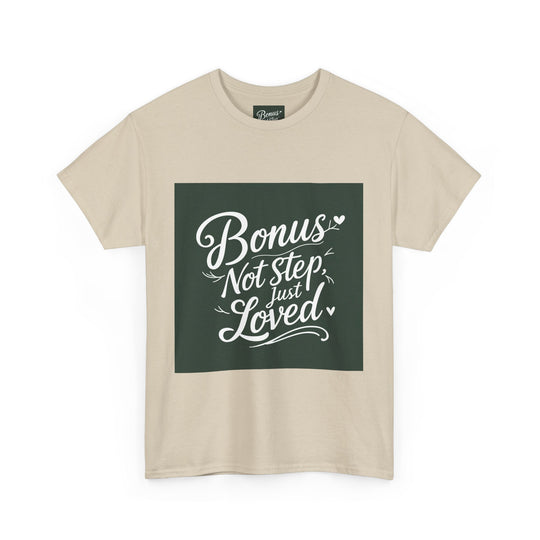 Bonus Dad – Not Step, Just Loved