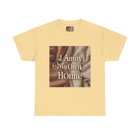 I Am My Own Home Tee
