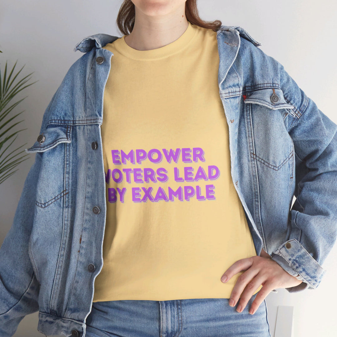 Empower Voters T-Shirt - Lead by Example