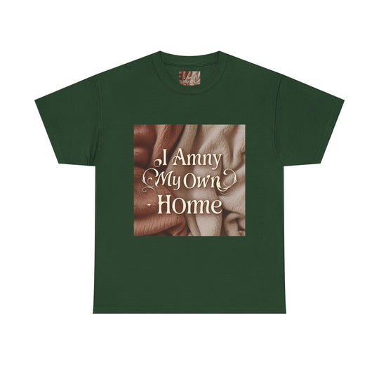 I Am My Own Home Tee