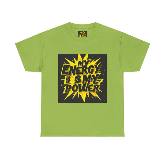 My Energy Is My Power Tee