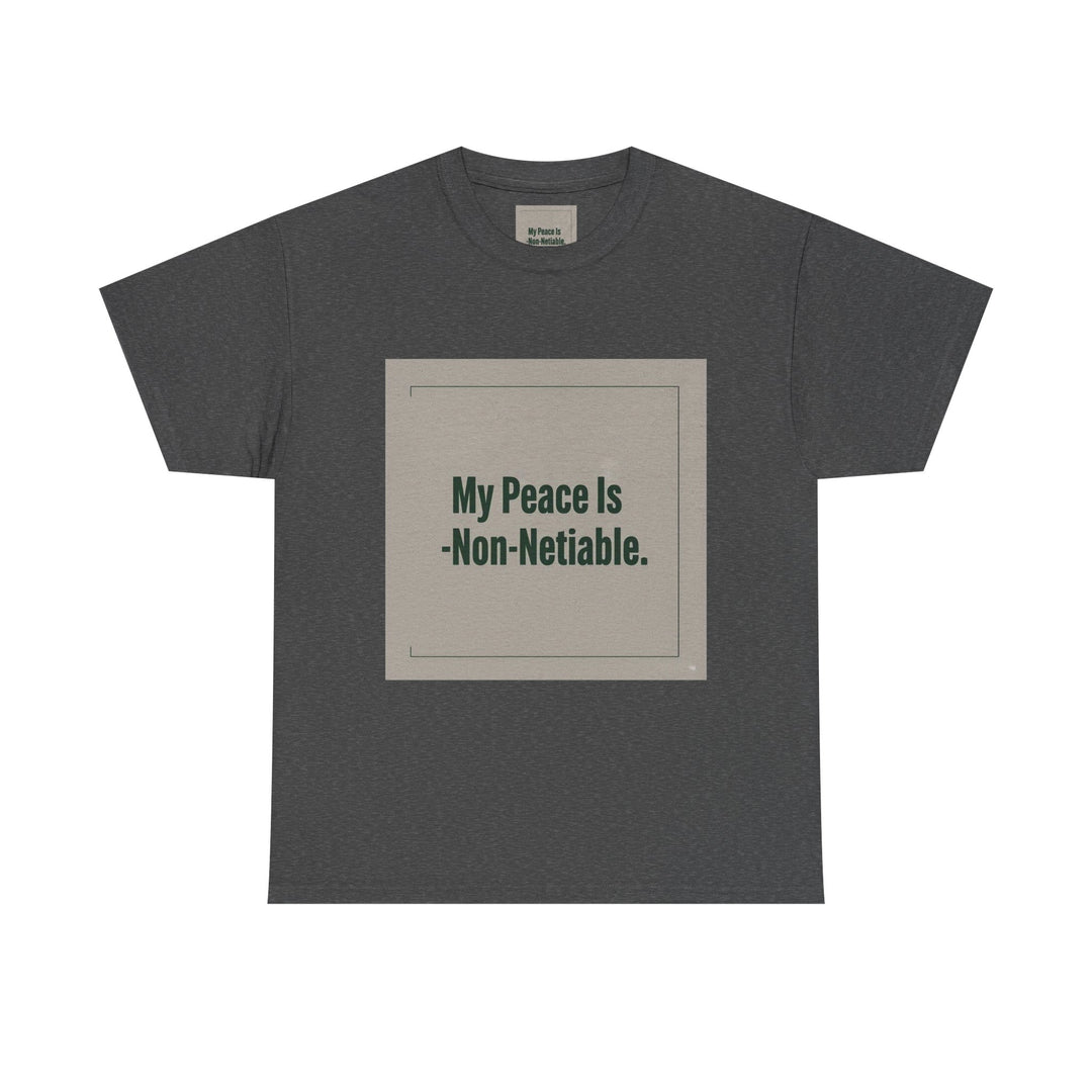 My Peace Is Non-Negotiable Tee