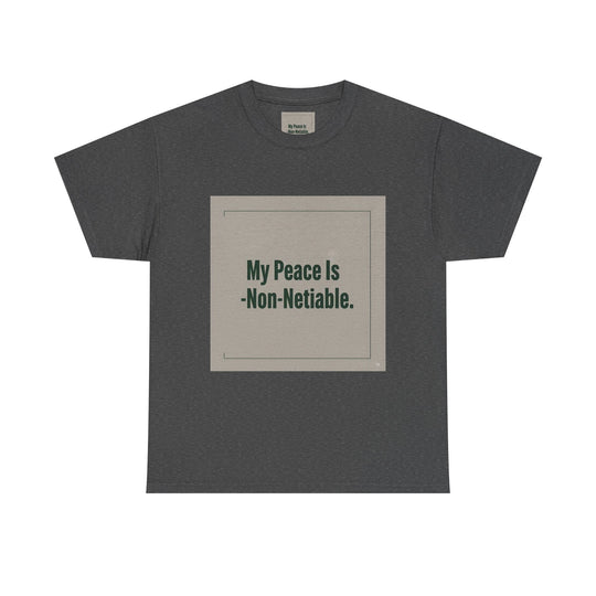 My Peace Is Non-Negotiable Tee